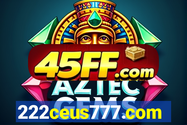 222ceus777.com