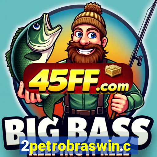 2petrobraswin.com