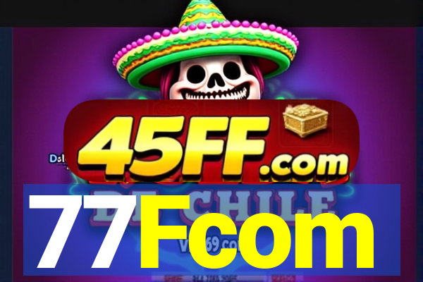 77Fcom