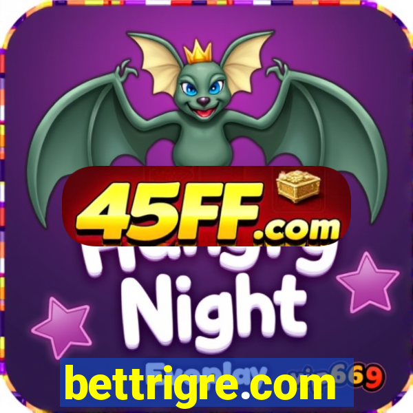 bettrigre.com