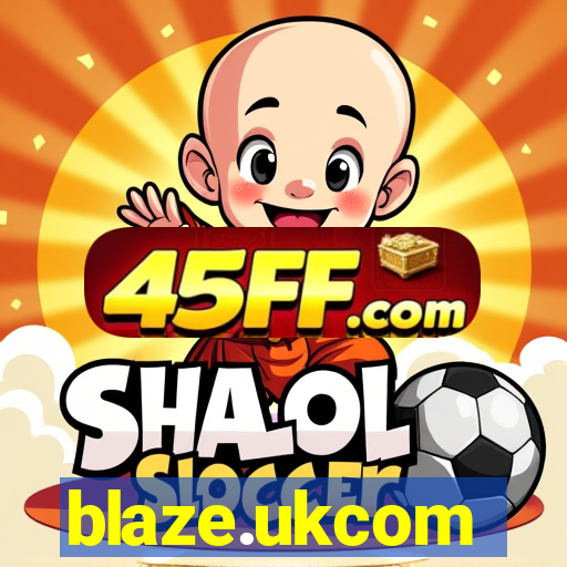 blaze.ukcom