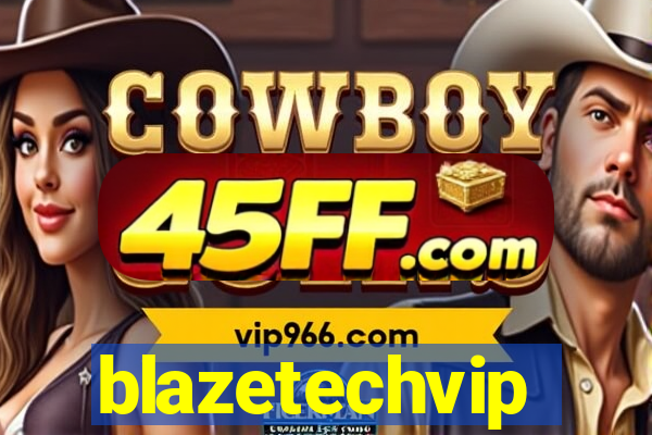 blazetechvip
