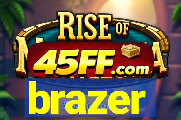 brazer
