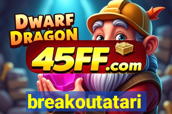 breakoutatari