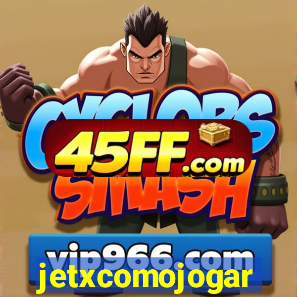 jetxcomojogar