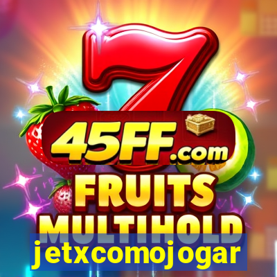 jetxcomojogar