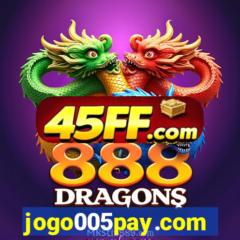jogo005pay.com
