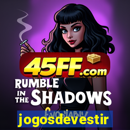 jogosdevestir