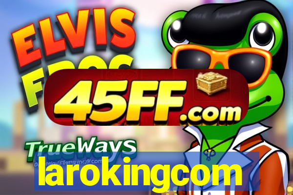 larokingcom