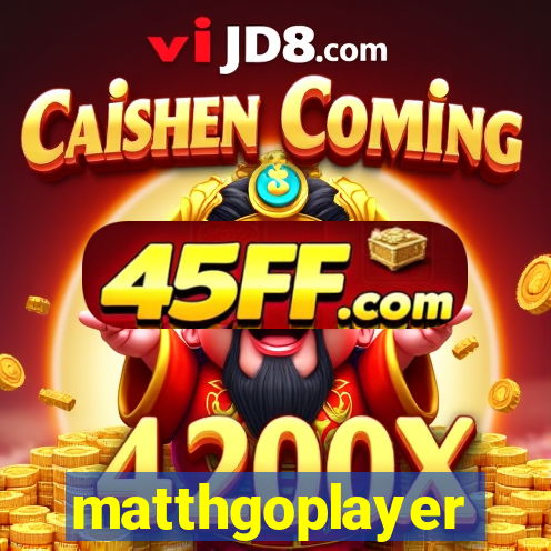 matthgoplayer