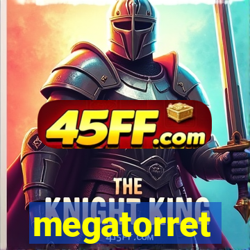 megatorret