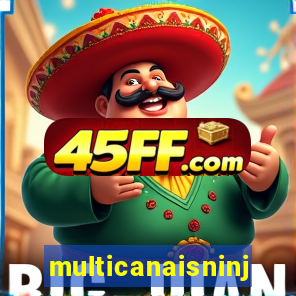 multicanaisninja
