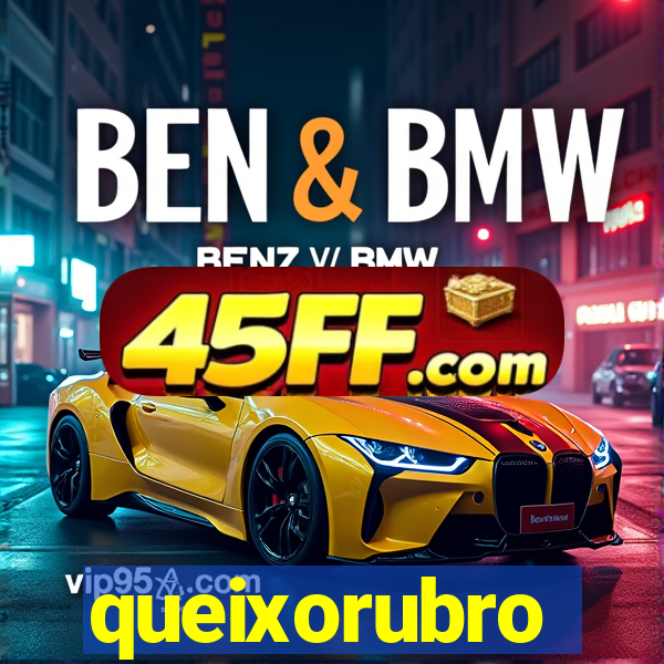 queixorubro