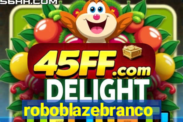 roboblazebranco