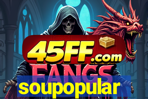 soupopular