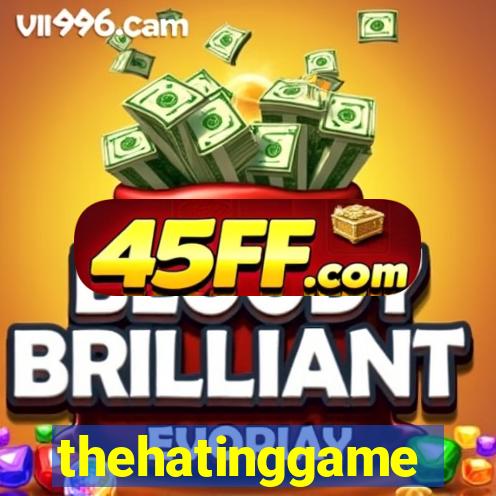 thehatinggame