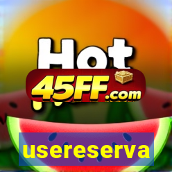 usereserva