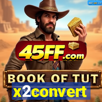 x2convert