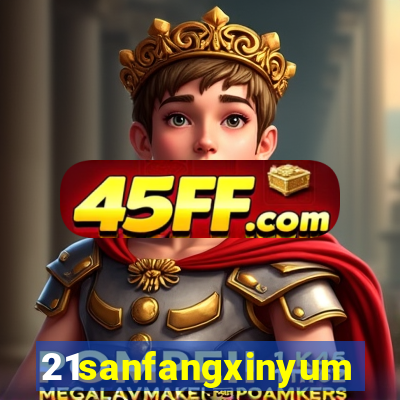 21sanfangxinyuming.com
