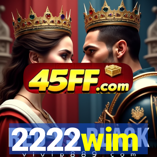 2222wim