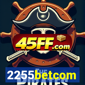 2255betcom