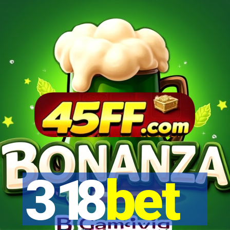 318bet