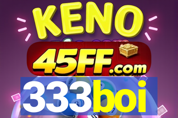333boi