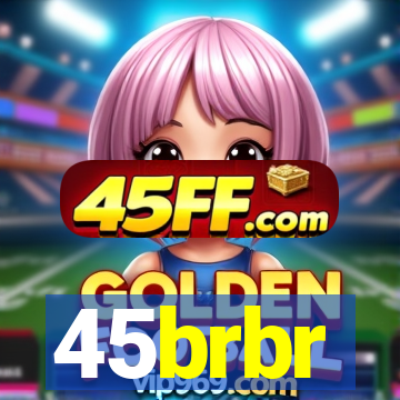 45brbr