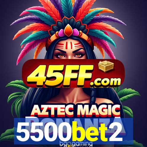 5500bet2
