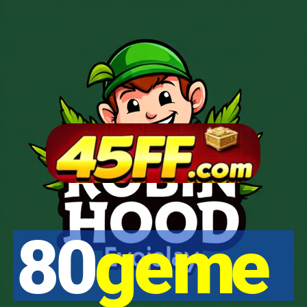80geme