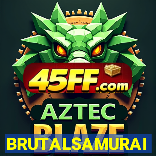BRUTALSAMURAI