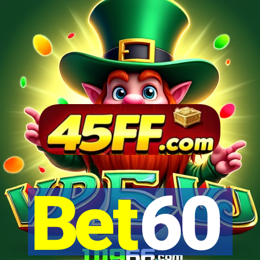 Bet60