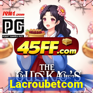 Lacroubetcom