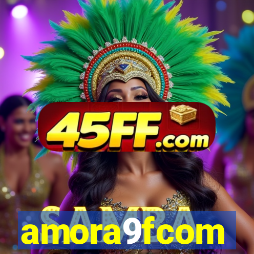amora9fcom