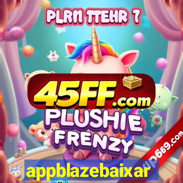 appblazebaixar