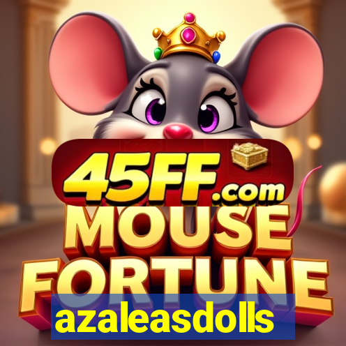 azaleasdolls