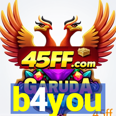 b4you