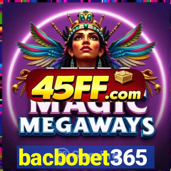 bacbobet365
