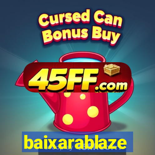 baixarablaze