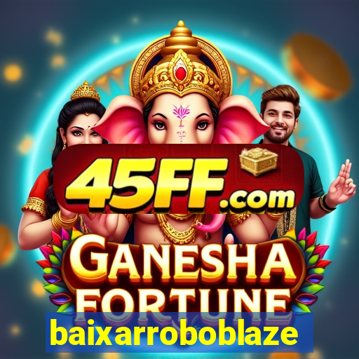 baixarroboblaze
