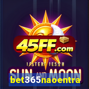 bet365naoentra