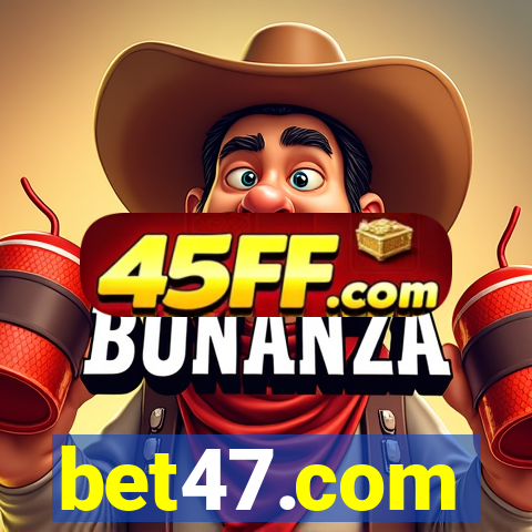 bet47.com