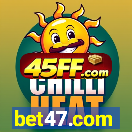 bet47.com