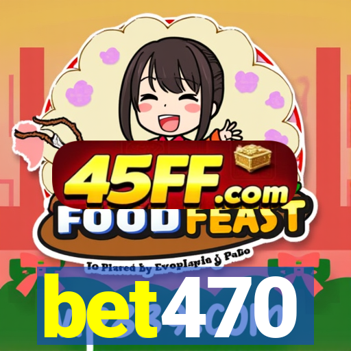 bet470