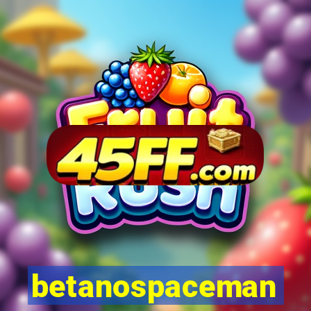betanospaceman