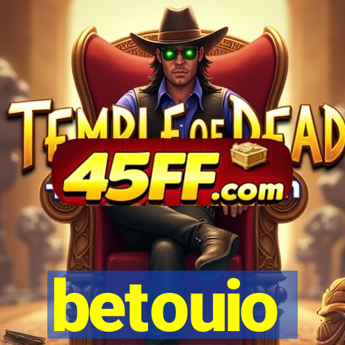 betouio