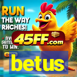 betus