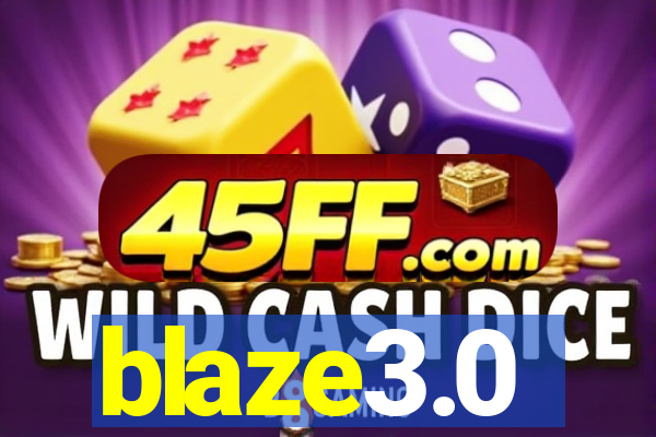 blaze3.0