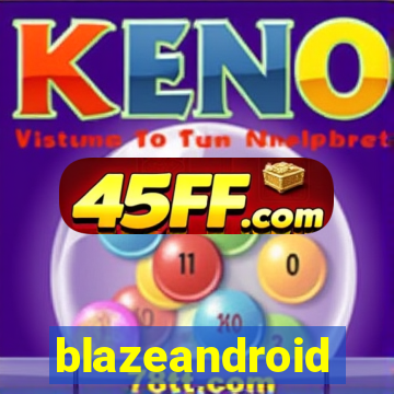 blazeandroid