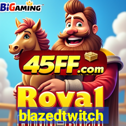 blazedtwitch